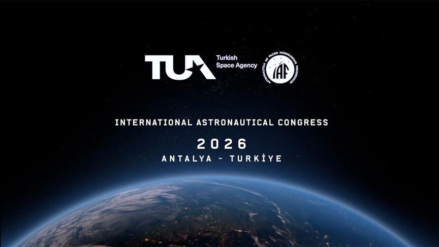 Antalya'da 77. Uluslararası Uzay Kongresi'ne 35 bin katılımcı bekleniyor